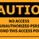 Metal Sign: No Unauthorized Access